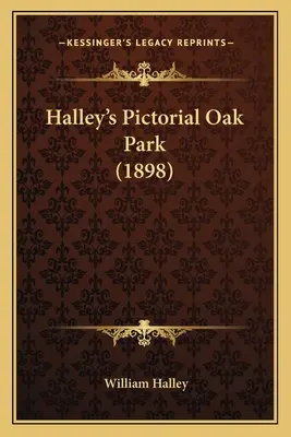 Halley's Bilderbuch Eichenpark (1898) - Halley's Pictorial Oak Park (1898)