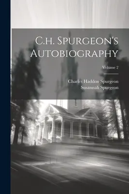 C.h. Spurgeon's Autobiographie; Band 2 - C.h. Spurgeon's Autobiography; Volume 2