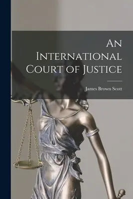 Ein internationaler Gerichtshof - An International Court of Justice