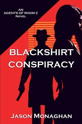 Blackshirt-Verschwörung: Ein Agenten von Raum Z-Roman - Blackshirt Conspiracy: An Agents of Room Z Novel