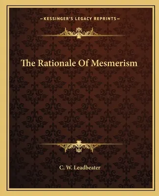 Die Begründung des Mesmerismus - The Rationale Of Mesmerism