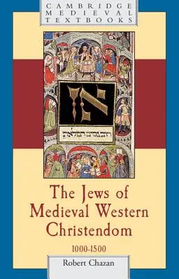 Die Juden der westlichen Christenheit des Mittelalters: 1000-1500 - The Jews of Medieval Western Christendom: 1000-1500