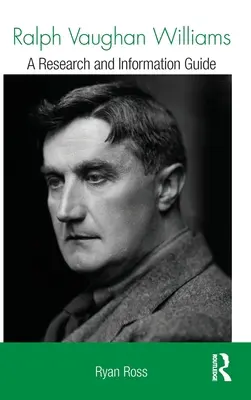 Ralph Vaughan Williams: Ein Forschungs- und Informationsführer - Ralph Vaughan Williams: A Research and Information Guide