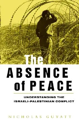 Die Abwesenheit von Frieden: Zum Verständnis des israelisch-palästinensischen Konflikts - The Absence of Peace: Understanding the Israeli-Palestinian Conflict