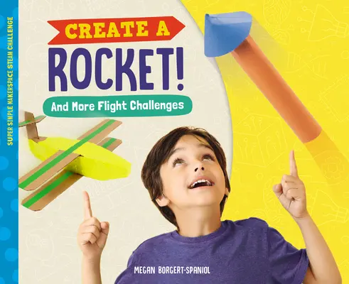 Erschaffe eine Rakete! und weitere Flug-Herausforderungen - Create a Rocket! and More Flight Challenges