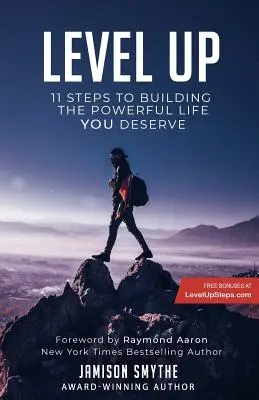 Level Up: 11 Schritte zum Aufbau des kraftvollen Lebens, das Sie verdienen - Level Up: 11 Steps To Building The Powerful Life YOU Deserve