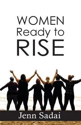 Frauen, die bereit sind, sich zu erheben: True Tales Series - Women Ready to Rise: True Tales Series