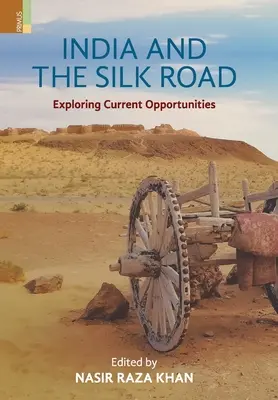 Indien und die Seidenstraße: Erkundung aktueller Möglichkeiten - India and the Silk Road: Exploring Current Oppertunities
