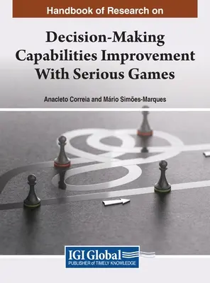 Handbuch der Forschung zur Verbesserung von Entscheidungsfähigkeiten mit Serious Games - Handbook of Research on Decision-Making Capabilities Improvement With Serious Games