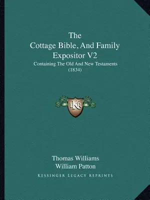 The Cottage Bible, And Family Expositor V2: Enthält das Alte und Neue Testament (1834) - The Cottage Bible, And Family Expositor V2: Containing The Old And New Testaments (1834)