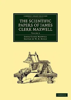 Die wissenschaftlichen Abhandlungen von James Clerk Maxwell: Band 2 - The Scientific Papers of James Clerk Maxwell: Volume 2