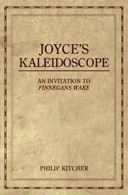 Joyce' Kaleidoskop: Eine Einladung zu Finnegans Wake - Joyce's Kaleidoscope: An Invitation to Finnegans Wake