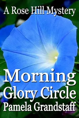 Morning Glory Circle: Rose Hill-Krimiserie - Morning Glory Circle: Rose Hill Mystery Series