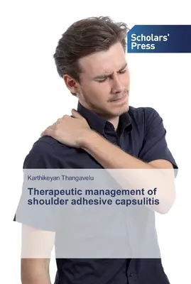 Therapeutische Behandlung der adhäsiven Kapsulitis der Schulter - Therapeutic management of shoulder adhesive capsulitis