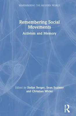 Erinnern an soziale Bewegungen: Aktivismus und Erinnerung - Remembering Social Movements: Activism and Memory