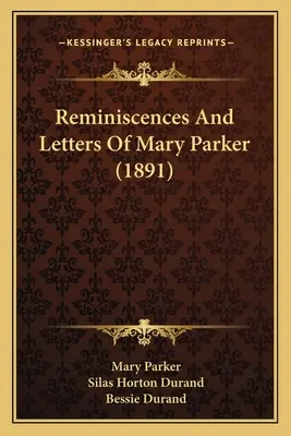 Erinnerungen und Briefe von Mary Parker (1891) - Reminiscences And Letters Of Mary Parker (1891)