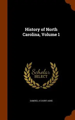 Geschichte von North Carolina, Band 1 - History of North Carolina, Volume 1