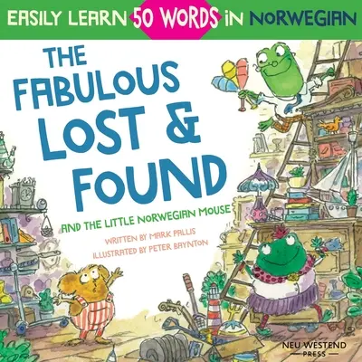 Das fabelhafte Fundbüro und die kleine norwegische Maus: herzerwärmendes und lustiges englisch-norwegisches Kinderbuch zum Lernen von 50 norwegischen Wörtern (zweisprachig) - The Fabulous Lost & Found and the little Norwegian mouse: heartwarming & fun English Norwegian children's book to learn 50 Norwegian words (bilingual