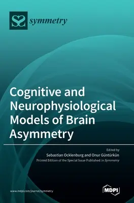 Kognitive und neurophysiologische Modelle der Asymmetrie des Gehirns - Cognitive and Neurophysiological Models of Brain Asymmetry