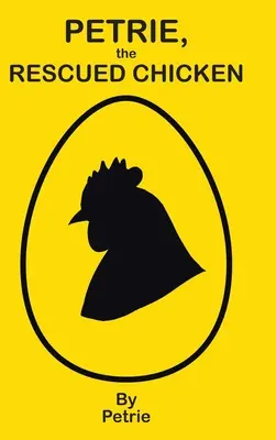 Petrie, das gerettete Huhn - Petrie, the Rescued Chicken