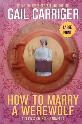 How to Marry a Werewolf: Großdruckausgabe - How to Marry a Werewolf: Large Print Edition