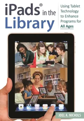Ipads(r) in der Bibliothek: Einsatz von Tablet-Technologie zur Verbesserung von Programmen für alle Altersgruppen - Ipads(r) in the Library: Using Tablet Technology to Enhance Programs for All Ages