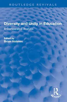 Vielfalt und Einheit im Bildungswesen: Eine vergleichende Analyse - Diversity and Unity in Education: A Comparative Analysis