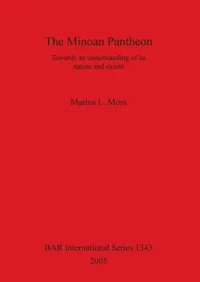 Das minoische Pantheon: Zum Verständnis seiner Natur und seines Umfangs - The Minoan Pantheon: Towards an understanding of its nature and extent