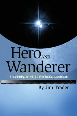Held und Wanderer: Eine Neubewertung der astrologischen Bedeutung von Pluto - Hero and Wanderer: A Reappraisal of Pluto's Astrological Significance