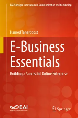 Grundlagen des E-Business: Der Aufbau eines erfolgreichen Online-Unternehmens - E-Business Essentials: Building a Successful Online Enterprise