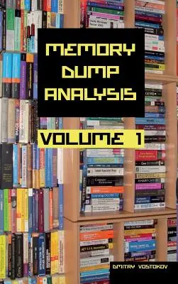 Anthologie der Speicherauszugsanalyse, Sammlerausgabe, Band 1 - Memory Dump Analysis Anthology Collector's Edition, Volume 1