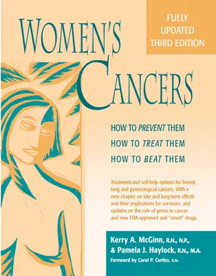 Krebserkrankungen bei Frauen: Wie man sie vermeidet, wie man sie behandelt, wie man sie besiegt - Women's Cancers: How to Prevent Them, How to Treat Them, How to Beat Them