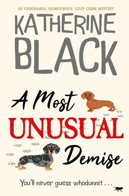 A Most Unusual Demise: Ein unübersehbarer, humorvoller, gemütlicher Krimi - A Most Unusual Demise: An unmissable, humorous, cozy crime mystery