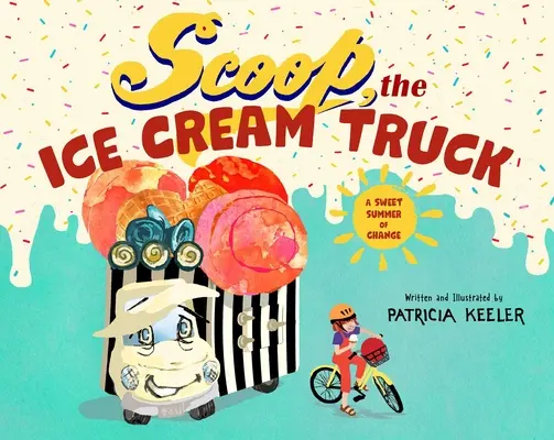 Scoop, der Eiscreme-Wagen: Ein süßer Sommer der Veränderung - Scoop, the Ice Cream Truck: A Sweet Summer of Change