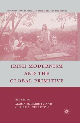 Der irische Modernismus und das globale Primitive - Irish Modernism and the Global Primitive