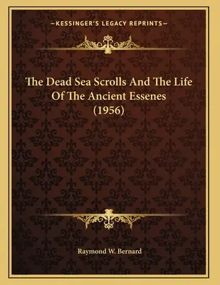 Die Schriftrollen vom Toten Meer und das Leben der antiken Essener (1956) - The Dead Sea Scrolls And The Life Of The Ancient Essenes (1956)