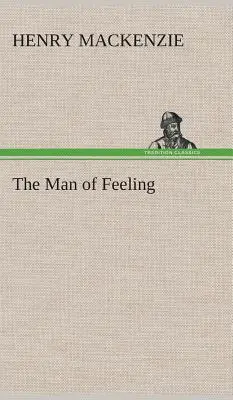 Der Mann des Gefühls - The Man of Feeling