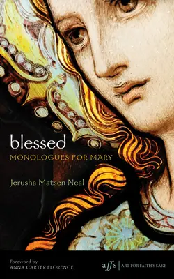 Gesegnet: Monologe für Maria - Blessed: Monologues for Mary