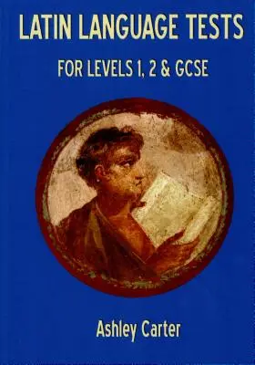 Lateinische Sprachtests für die Niveaustufen 1 und 2 und GCSE - Latin Language Tests for Levels 1 and 2 and GCSE