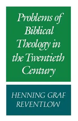 Probleme der Biblischen Theologie im zwanzigsten Jahrhundert - Problems of Biblical Theology in the Twentieth Century