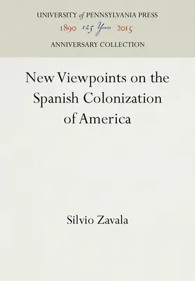 Neue Blickwinkel auf die spanische Kolonisierung Amerikas - New Viewpoints on the Spanish Colonization of America