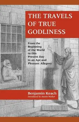 Die Reisen der wahren Gottseligkeit - The Travels of True Godliness