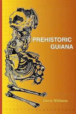Prähistorisches Guayana - Prehistoric Guiana