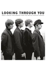 Durch dich hindurch schauen: Seltene und ungesehene Fotografien aus dem Beatles-Bucharchiv - Looking Through You: Rare & Unseen Photographs from the Beatles Book Archive