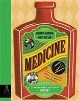 Medizin - eine großartig illustrierte Geschichte - Medicine - A Magnificently Illustrated History