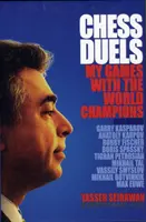 Schachduelle - Meine Partien mit den Weltmeistern - Chess Duels - My Games with the World Champions