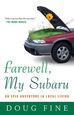 Lebe wohl, mein Subaru: Ein episches Abenteuer im lokalen Leben - Farewell, My Subaru: An Epic Adventure in Local Living