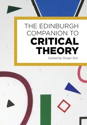Der Edinburgh-Begleiter zur Kritischen Theorie - The Edinburgh Companion to Critical Theory