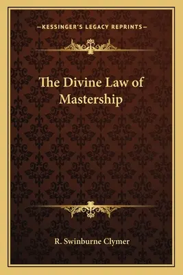 Das göttliche Gesetz der Meisterschaft - The Divine Law of Mastership