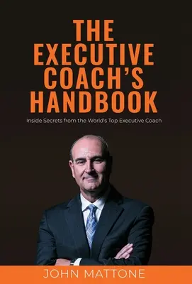 Das Handbuch des Executive Coaches - The Executive Coach's Handbook